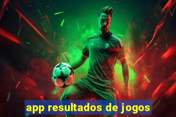 app resultados de jogos